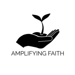 AMPLIFYING FAITH