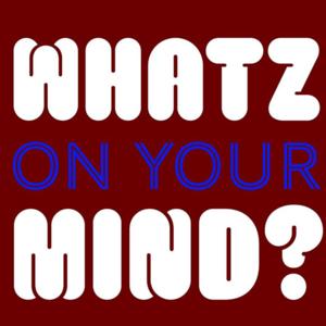 Whatz On Your Mind?