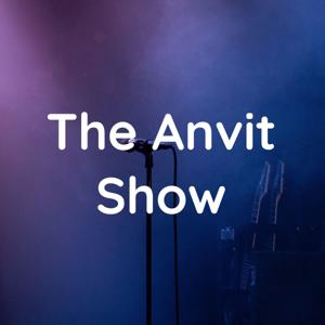 The Anvit Show