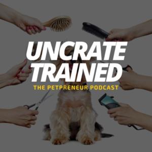 UnCrate Trained: The PET-preneur Podcast