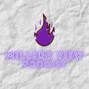 Miller's View Podcast