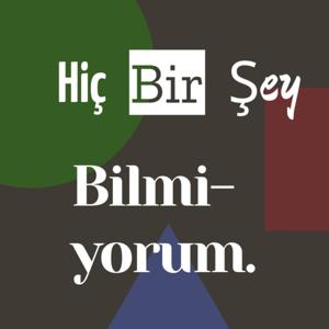 Hiç Bir Şey Bilmiyorum.