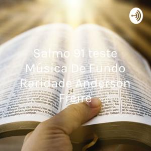 Salmo 91 teste Música De Fundo Raridade Anderson Freire by Rafael Antonio