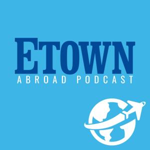 Etown Abroad Podcast