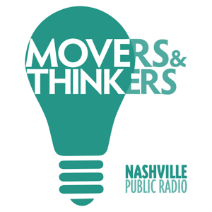 Movers & Thinkers by Nashville Public Radio