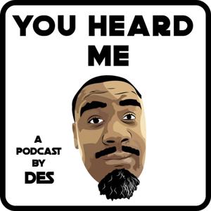 You Heard Me Podcast