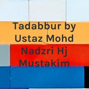 Tadabbur by Ustaz Mohd Nadzri Hj Mustakim