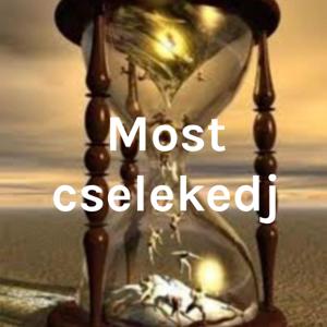 Most cselekedj