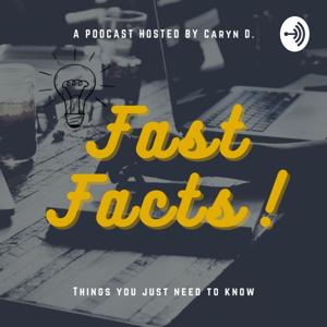 Fast Facts!