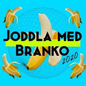 Joddla med Branko