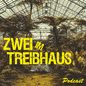 Zwei im Treibhaus - Der Podcast für Klima-Utopisten