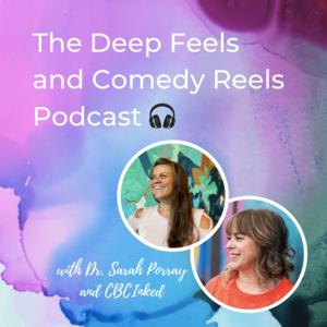 Deep Feels and Comedy Reels