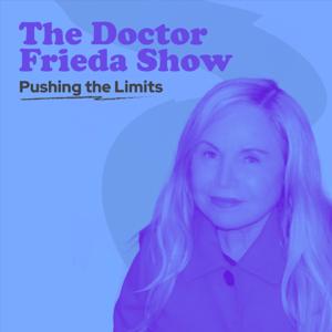 The Doctor Frieda Show: Pushing the Limits With Alana Birnbaum