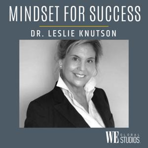 WE: MINDSET FOR SUCCESS -- Dr. Leslie Knutson