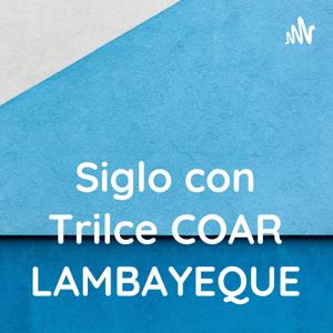 Siglo con Trilce COAR LAMBAYEQUE