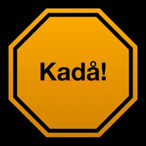 Kadå!