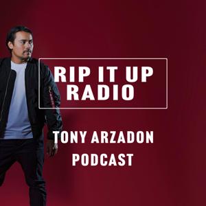 Tony Arzadon Podcast - Rip It Up Radio