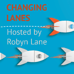 Changing Lanes with Robyn Lane