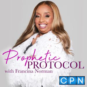 Prophetic Protocol with Francina Norman