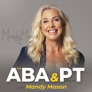 The ABA and PT Podcast by Mandy Mason