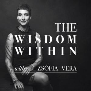 The Wisdom Within with Zsófia Vera