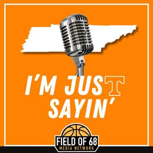 I'm Just Sayin: A Tennessee Basketball Podcast