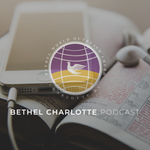 Bethel Charlotte Podcast