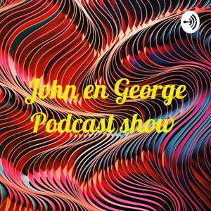 John en George Podcast show