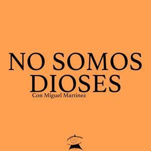 No Somos Dioses