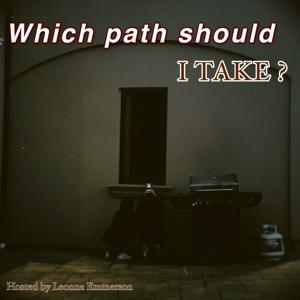 Which Path Should I Take?