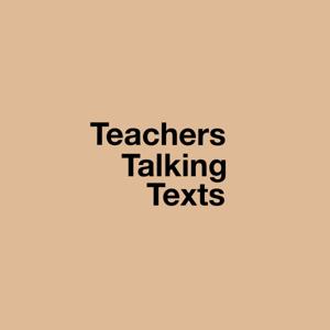 Teachers Talking Texts