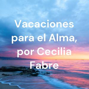 Vacaciones para el Alma, por Cecilia Fabre