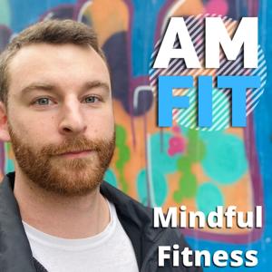 Mindful Fitness with AMFIT