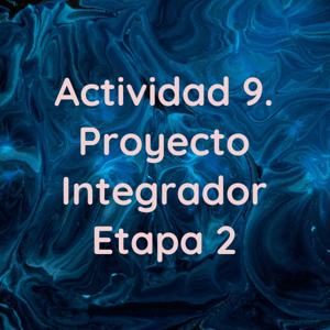 Actividad 9. Proyecto Integrador Etapa 2