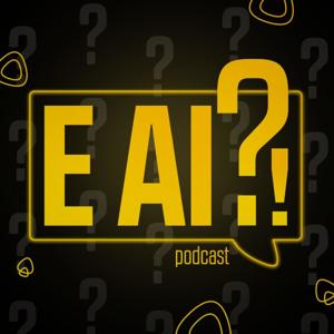 E ai? Podcast