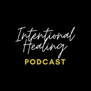Intentional Healing Podcast