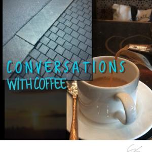 Conversations with Coffee