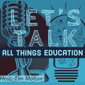 Let's Talk - All Things Education