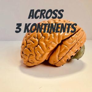 ACROSS 3 KONTINENTS podcast