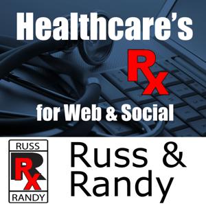 Russ and Randy Podcast | Healthcare's Prescription for Web & Social