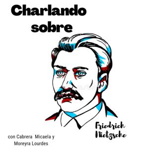 Charlando Sobre Nietzsche Con Micaela Cabrera Y Lourdes Moreyra by Lourdes Moreyra