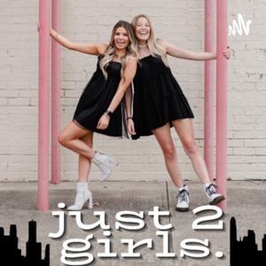 Just 2 Girls.