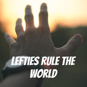 Lefties Rule the World
