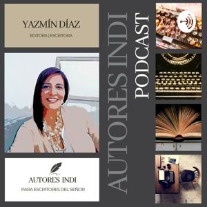 Autores Indi • Podcast de Yazmín Díaz