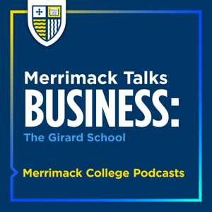 Merrimack Talks Business: The Girard School