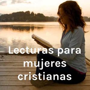 Lecturas para mujeres cristianas (Lunes a Viernes)