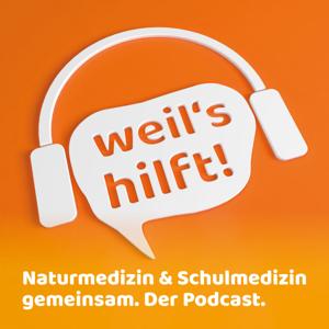 weil's hilft! Naturmedizin & Schulmedizin gemeinsam. Der Podcast. by weil's hilft!-Team, Anke Genius