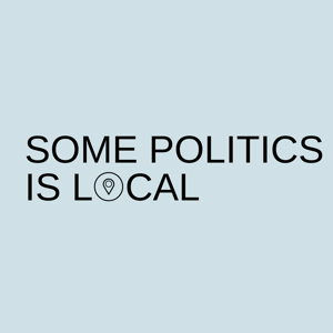 Some Politics is Local