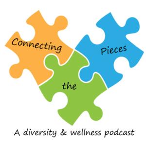 Connecting the pieces - A diversity, wellness & reablement podcast