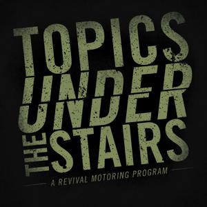 Topics Under The Stairs by Revival Motoring